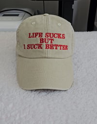 Image 5 of Life sucks but I suck better cap
