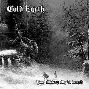 Image of Cold Earth – Your Misery, My Triumph CD