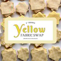 Yellow Fabric Swap SIGN-UPS!