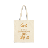 Image 1 of God Show Me How Good Life Can Get Bag | Tote Bag