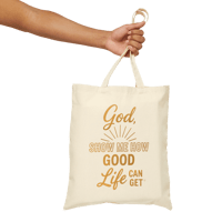 Image 4 of God Show Me How Good Life Can Get Bag | Tote Bag