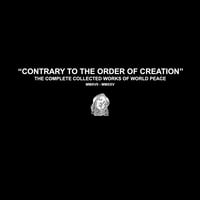 Image 1 of World Peace "CONTRARY TO THE ORDER OF CREATION: THE COMPLETE COLLECTED WORKS..." 2xLP 