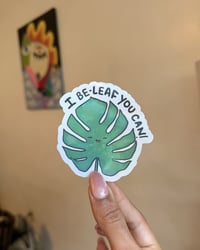 Image 3 of I Be-Leaf-You Can! Sticker