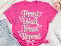 Image 7 of Pray Wait Trust Repeat Floral Coquette PNG, Pink Bow , Shirts & Stickers (DIGITAL DOWNLOAD)