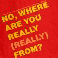 Image 1 of NO, WHERE ARE YOU REALLY (REALLY) FROM?