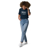 Image 3 of Nice T-shirt! Unisex Organic Cotton T-shirt