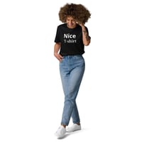 Image 1 of Nice T-shirt! Unisex Organic Cotton T-shirt