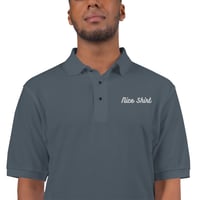 Image 17 of Nice Shirt! Premium Polo
