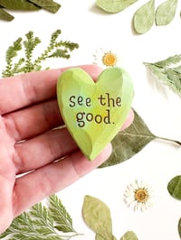 Image 1 of See the Good Greens- Mini Wood Burned Heart
