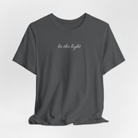 Image 1 of Be the Light DARK Tee — ADULT Unisex Jersey T-Shirt | Bella+Canvas® 3001