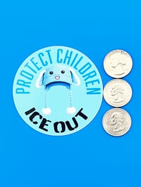Image 2 of Protect Children, ICE OUT sticker, water bottle, laptop decal, pegamina