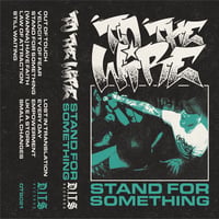 Image 1 of [Pre-Order] TO THE WIRE -  Stand For Something TAPE [DITS021]