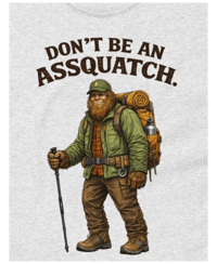 Image 1 of Don’t Be An Assquatch Funny Bigfoot T-Shirt Sarcastic Humor