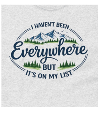 Image 1 of I Haven’t Been Everywhere Yet Travel T-Shirt