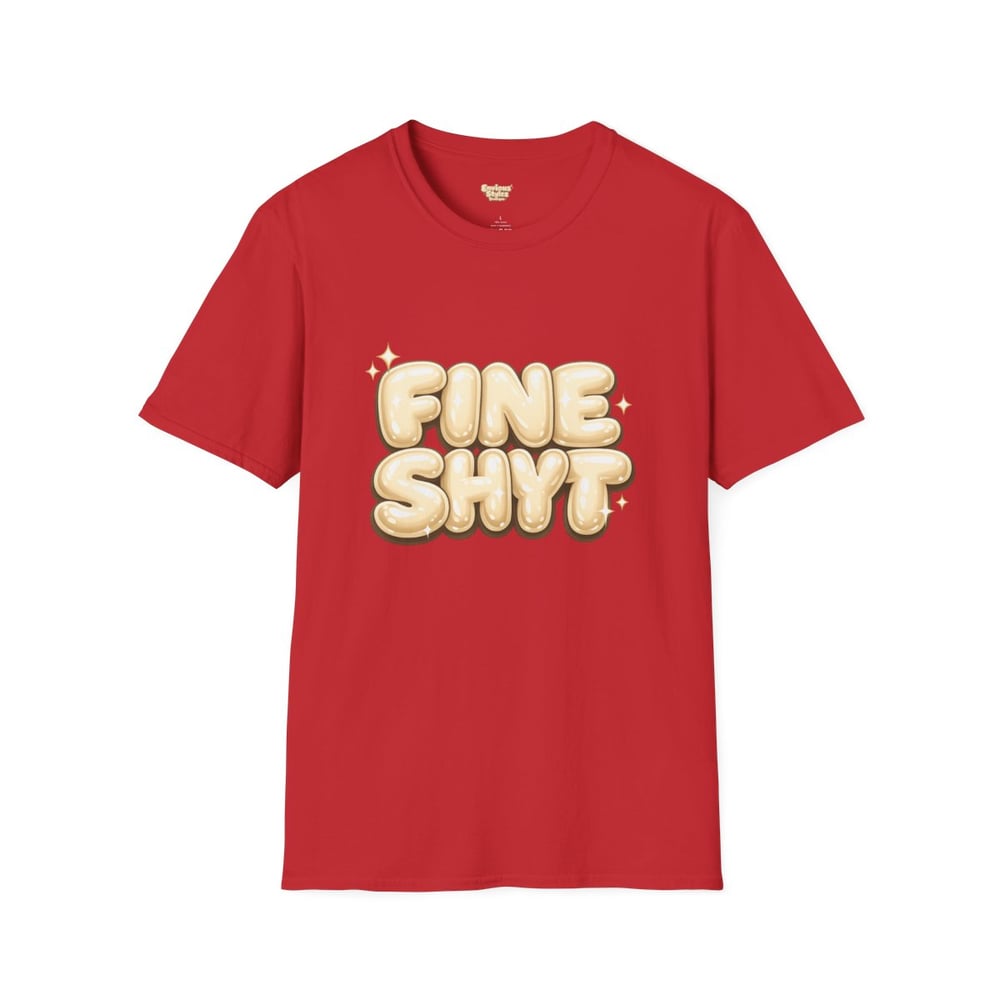 Image of Unisex T-Shirt "Fine Shyt" Bubble Letter Graphic (Back: "don't stare too long")