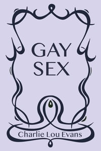 Image 1 of Gay Sex by Charlie Lou Evans (Pre-Order)