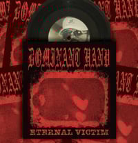 Image 2 of DOMINANT HAND - Eternal Victim 7"