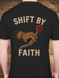 Image 1 of "SHIFT BY FAITH" T-SHIRT