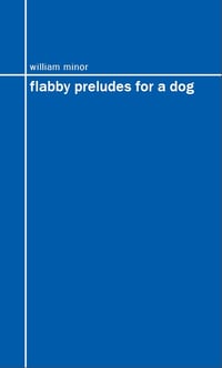 Image 1 of WILLIAM MINOR'S flabby preludes for a dog