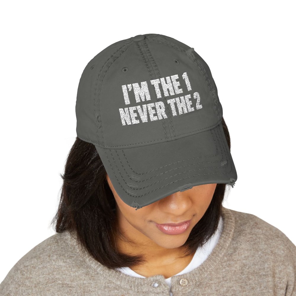 Image of unisex Distressed Embroidered Dad Hat - "I'M THE 1, NEVER THE 2" Casual Streetwear Cap