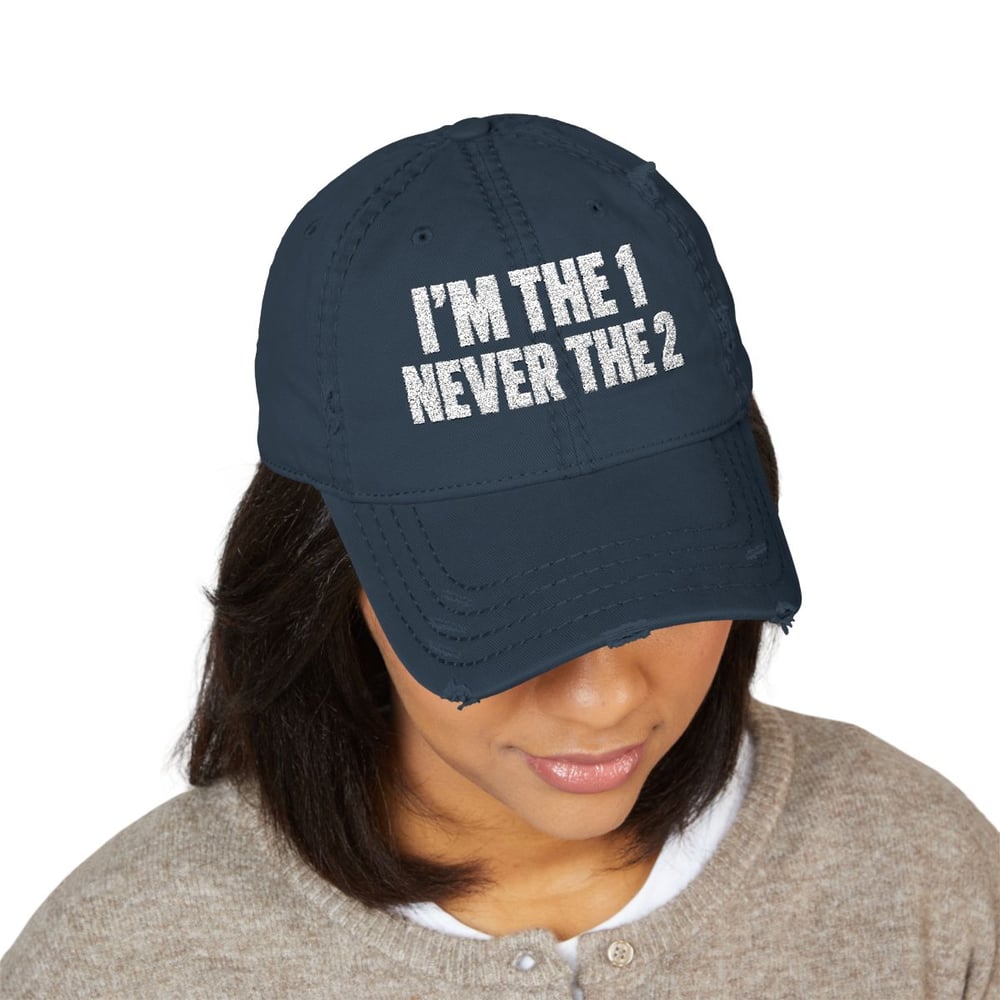 Image of unisex Distressed Embroidered Dad Hat - "I'M THE 1, NEVER THE 2" Casual Streetwear Cap