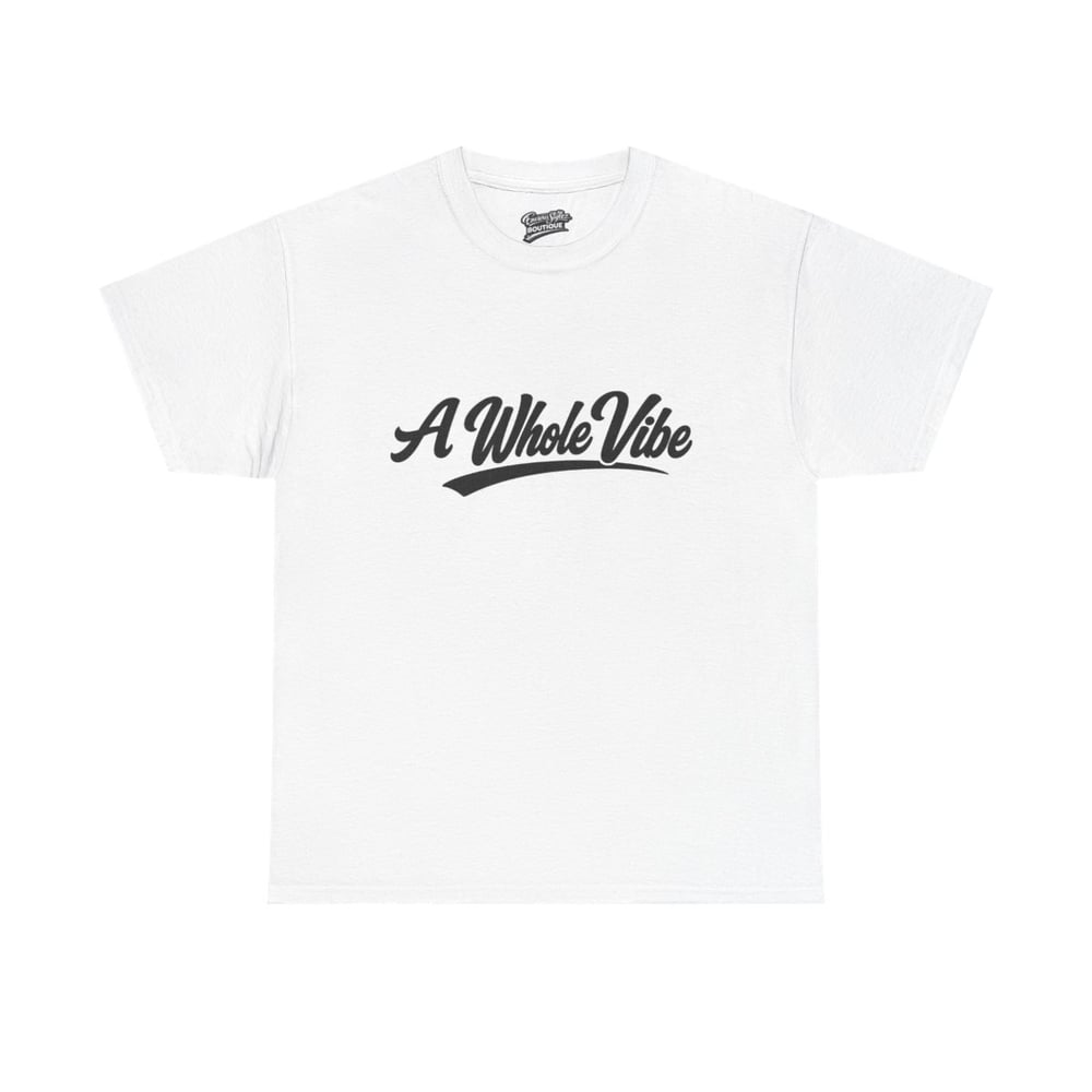 Image of A Whole Vibe T-Shirt
