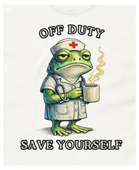 Image 1 of Off Duty Save Yourself Funny Nurse T-Shirt