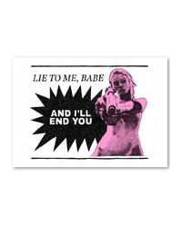 Lie To Me Babe And I'll End You A4 Print