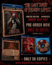 The Last Days of Ricardo Lopez Limited Edition Bluray (PREORDER)