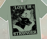 Image 1 of Love is Stronger shirt *PRE-ORDER*