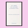 An Army of Lovers Cannot Fail