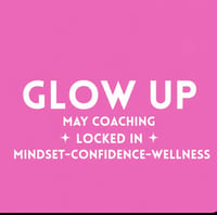 GLOW UP COACHING MAY