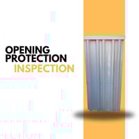 Opening Protection Inspection