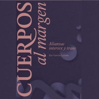 Ebook. Cuerpos al margen. Alianzas intersex y trans