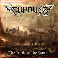 HELLHOUNDZ - The Battle of the Somme CD
