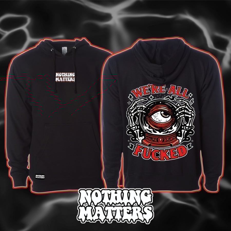 Image of We're All Fucked Hoodie