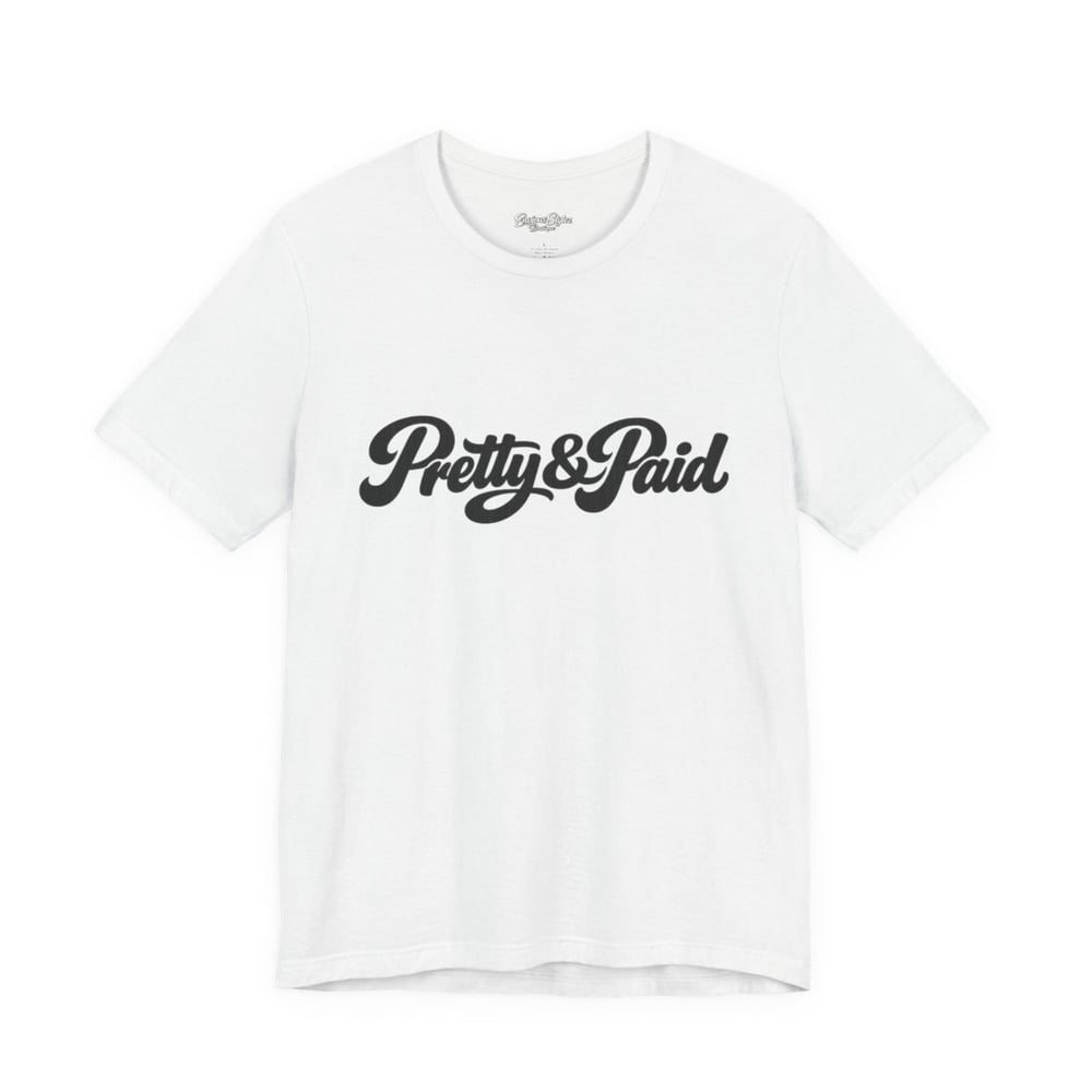 Image of Pretty & Paid T-Shirt — Script Graphic Tee for Confident Women-a0f79966