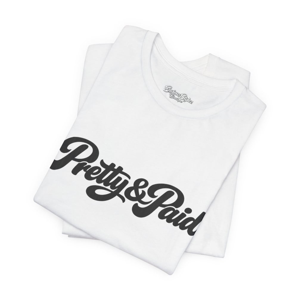 Image of Pretty & Paid T-Shirt — Script Graphic Tee for Confident Women-a0f79966