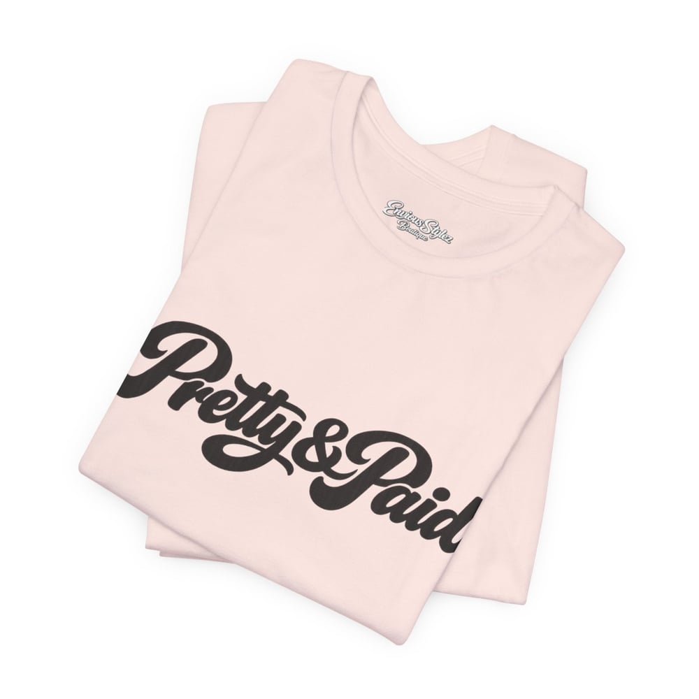 Image of Pretty & Paid T-Shirt — Script Graphic Tee for Confident Women-a0f79966