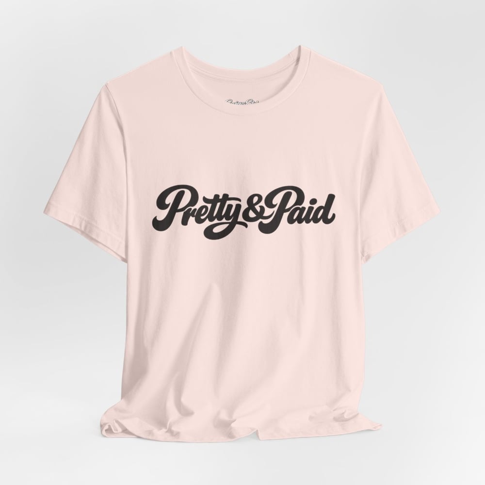 Image of Pretty & Paid T-Shirt — Script Graphic Tee for Confident Women-a0f79966