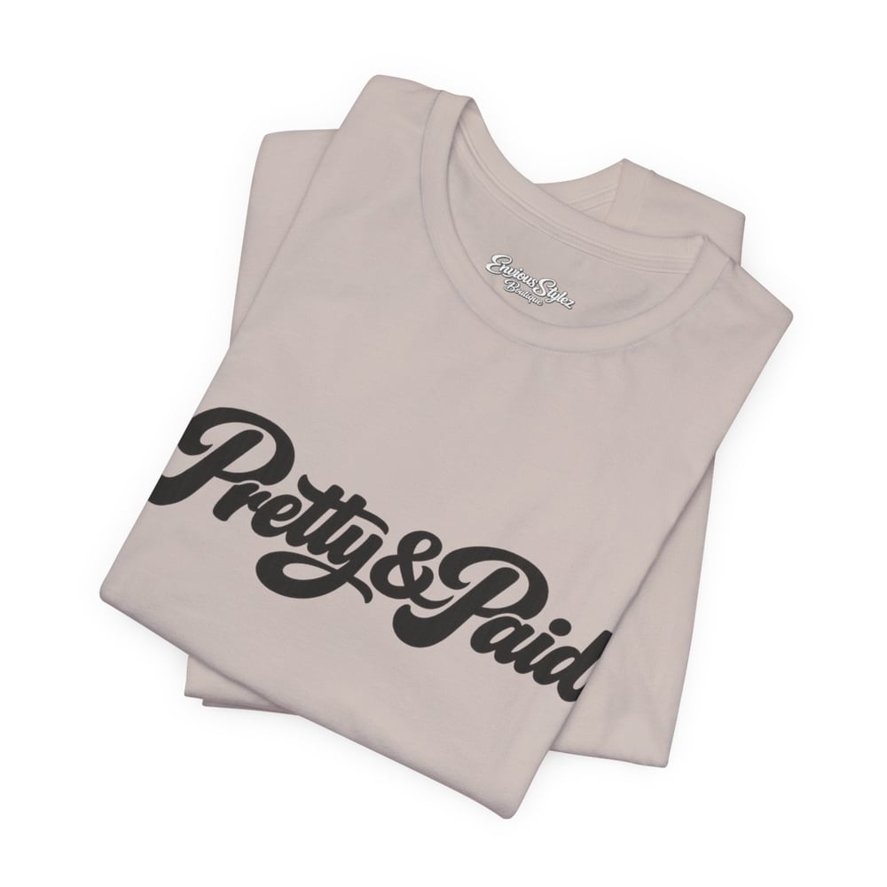 Image of Pretty & Paid T-Shirt — Script Graphic Tee for Confident Women-a0f79966