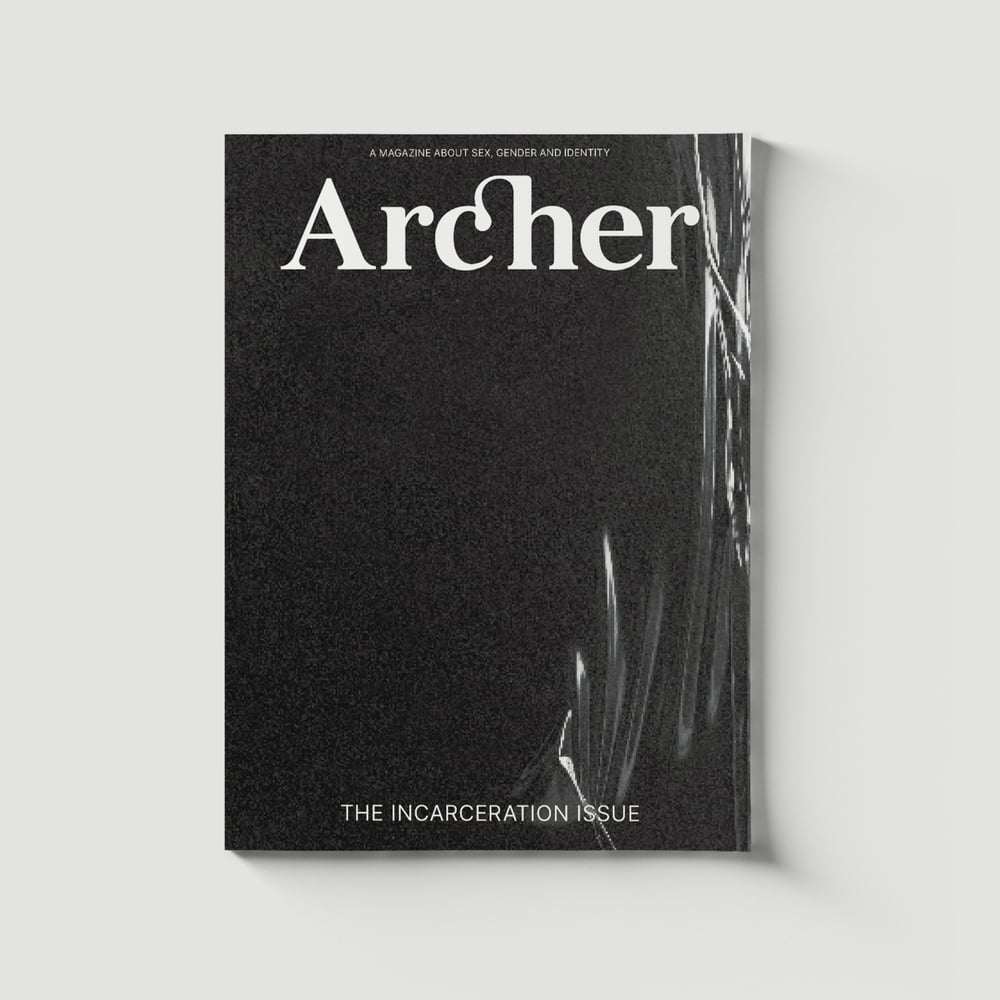 Image of ARCHER  MAGAZINE #18 - THE INCARCERATION ISSUE