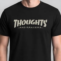 Image 3 of Thoughts and Prayers T-Shirt