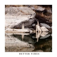 "Better Times" - CD