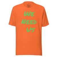 Image 15 of We Need Us Unisex T-shirt