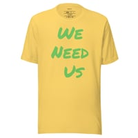 Image 3 of We Need Us Unisex T-shirt