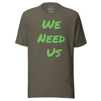 Image 25 of We Need Us Unisex T-shirt
