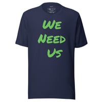 Image 1 of We Need Us Unisex T-shirt