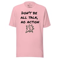 Image 9 of All Talk, No Action Unisex T-Shirt