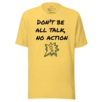 Image 3 of All Talk, No Action Unisex T-Shirt